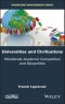 Universities and Civilizations. Worldwide Academic Competition and Geopolitics. Edition No. 1 - Product Image