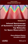 Infrared Spectroscopy of Symmetric and Spherical Top Molecules for Space Observation, Volume 2. Edition No. 1- Product Image