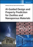 AI-Guided Design and Property Prediction for Zeolites and Nanoporous Materials. Edition No. 1- Product Image