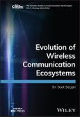 Evolution of Wireless Communication Ecosystems. Edition No. 1. The ComSoc Guides to Communications Technologies- Product Image