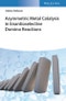 Asymmetric Metal Catalysis in Enantioselective Domino Reactions. Edition No. 1 - Product Thumbnail Image