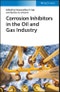 Corrosion Inhibitors in the Oil and Gas Industry. Edition No. 1 - Product Thumbnail Image