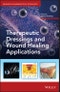 Therapeutic Dressings and Wound Healing Applications. Edition No. 1. Advances in Pharmaceutical Technology - Product Image