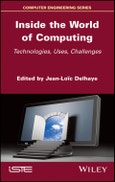 Inside the World of Computing. Technologies, Uses, Challenges. Edition No. 1- Product Image