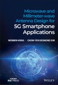 Microwave and Millimeter-wave Antenna Design for 5G Smartphone Applications. Edition No. 1- Product Image