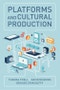 Platforms and Cultural Production. Edition No. 1 - Product Thumbnail Image