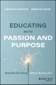 Educating with Passion and Purpose. Keep the Fire Going without Burning Out. Edition No. 1- Product Image