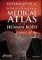 Topographical and Pathotopographical Medical Atlas of the Human Body. Edition No. 1 - Product Image