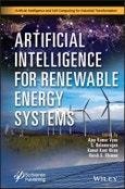 Artificial Intelligence for Renewable Energy Systems. Edition No. 1. Artificial Intelligence and Soft Computing for Industrial Transformation- Product Image