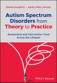 Autism Spectrum Disorders from Theory to Practice. Assessment and Intervention Tools Across the Lifespan. Edition No. 1- Product Image