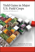 Yield Gains in Major U.S. Field Crops. Edition No. 1. CSSA Special Publications- Product Image