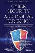 Cyber Security and Digital Forensics. Challenges and Future Trends. Edition No. 1. Advances in Cyber Security- Product Image