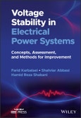 Voltage Stability in Electrical Power Systems. Concepts, Assessment, and Methods for Improvement. Edition No. 1- Product Image