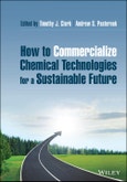 How to Commercialize Chemical Technologies for a Sustainable Future. Edition No. 1- Product Image