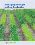 Managing Nitrogen for Crop Production. Edition No. 1. ASA, CSSA, and SSSA Books- Product Image
