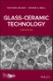 Glass-Ceramic Technology. Edition No. 3 - Product Image