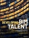 Developing BIM Talent. A Guide to the BIM Body of Knowledge with Metrics, KSAs, and Learning Outcomes. Edition No. 1 - Product Image