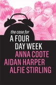 The Case for a Four Day Week. Edition No. 1- Product Image