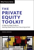 The Private Equity Toolkit. A Step-by-Step Guide to Getting Deals Done from Sourcing to Exit. Edition No. 1. Wiley Finance- Product Image