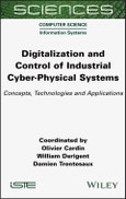 Digitalization and Control of Industrial Cyber-Physical Systems. Concepts, Technologies and Applications. Edition No. 1- Product Image