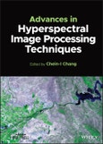 Advances in Hyperspectral Image Processing Techniques. Edition No. 1. IEEE Press- Product Image