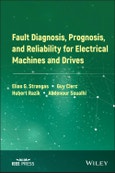 Fault Diagnosis, Prognosis, and Reliability for Electrical Machines and Drives. Edition No. 1. IEEE Press- Product Image
