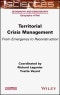Territorial Crisis Management. From Emergency to Reconstruction. Edition No. 1 - Product Thumbnail Image