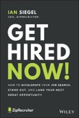 Get Hired Now!. How to Accelerate Your Job Search, Stand Out, and Land Your Next Great Opportunity. Edition No. 1- Product Image