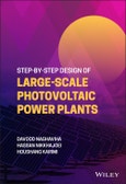 Step-by-Step Design of Large-Scale Photovoltaic Power Plants. Edition No. 1- Product Image
