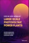 Step-by-Step Design of Large-Scale Photovoltaic Power Plants. Edition No. 1 - Product Thumbnail Image