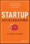 Startup Accelerators. A Field Guide. Edition No. 1 - Product Thumbnail Image