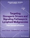 Precision Cancer Therapies, Targeting Oncogenic Drivers and Signaling Pathways in Lymphoid Malignancies. From Concept to Practice. Volume 1 - Product Image