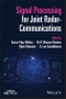 Signal Processing for Joint Radar Communications. Edition No. 1. IEEE Press - Product Thumbnail Image