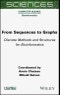From Sequences to Graphs. Discrete Methods and Structures for Bioinformatics. Edition No. 1 - Product Thumbnail Image