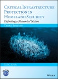 Critical Infrastructure Protection in Homeland Security. Defending a Networked Nation. Edition No. 3- Product Image
