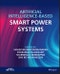 Artificial Intelligence-based Smart Power Systems. Edition No. 1 - Product Thumbnail Image