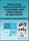 Practical Applications of Coaching and Mentoring in Dentistry. Edition No. 1 - Product Image