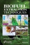 Biofuel Extraction Techniques. Biofuels, Solar, and Other Technologies. Edition No. 1 - Product Thumbnail Image