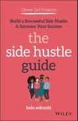 Clever Girl Finance: The Side Hustle Guide. Build a Successful Side Hustle and Increase Your Income. Edition No. 1- Product Image