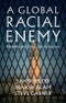A Global Racial Enemy. Muslims and 21st-Century Racism. Edition No. 1 - Product Thumbnail Image