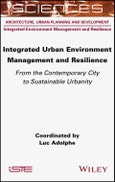 Integrated Urban Environment Management and Resilience. From the Contemporary City to Sustainable Urbanity. Edition No. 1- Product Image