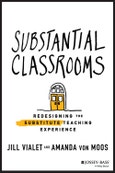 Substantial Classrooms. Redesigning the Substitute Teaching Experience. Edition No. 1- Product Image
