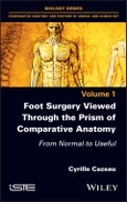 Foot Surgery Viewed Through the Prism of Comparative Anatomy. From Normal to Useful. Edition No. 1- Product Image