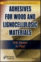 Adhesives for Wood and Lignocellulosic Materials. Edition No. 1 - Product Thumbnail Image