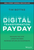 Digital Transformation Payday. Navigate the Hype, Lower the Risks, Increase Return on Investments. Edition No. 1- Product Image