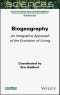 Biogeography. An Integrative Approach of the Evolution of Living. Edition No. 1 - Product Image