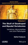 The Skull of Quadruped and Bipedal Vertebrates. Variations, Abnormalities and Joint Pathologies. Edition No. 1- Product Image