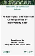 The Ecological and Societal Consequences of Biodiversity Loss. Edition No. 1- Product Image