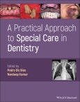 A Practical Approach to Special Care in Dentistry. Edition No. 1- Product Image