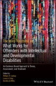 The Wiley Handbook on What Works for Offenders with Intellectual and Developmental Disabilities. An Evidence-Based Approach to Theory, Assessment, and Treatment. Edition No. 1- Product Image